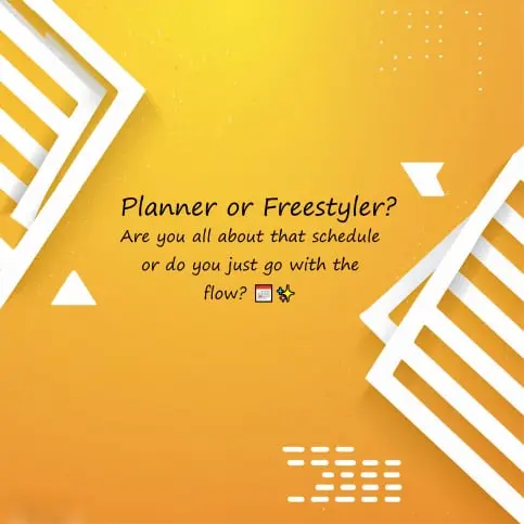 Planner or Freestyler?